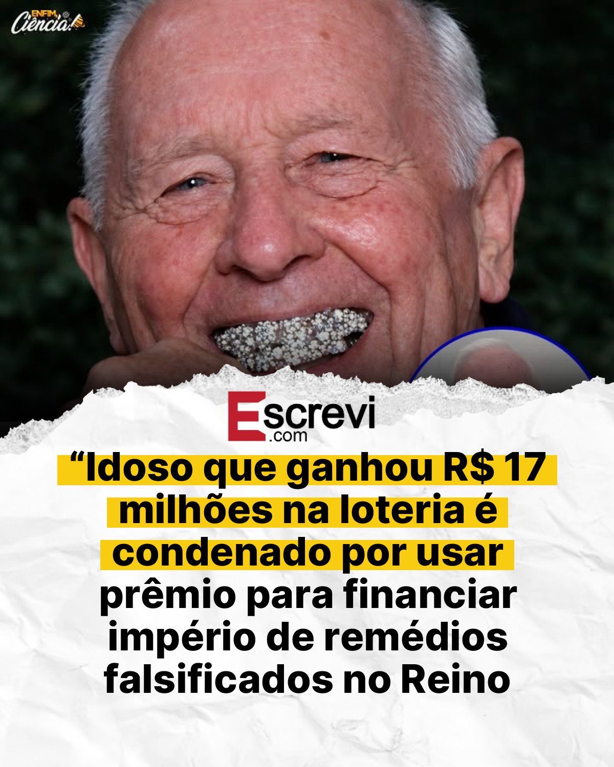 “Idoso que ganhou R$ 17 milhões na loteria é condenado por usar prêmio para financiar império de remédios falsificados no Reino Unido” card branco