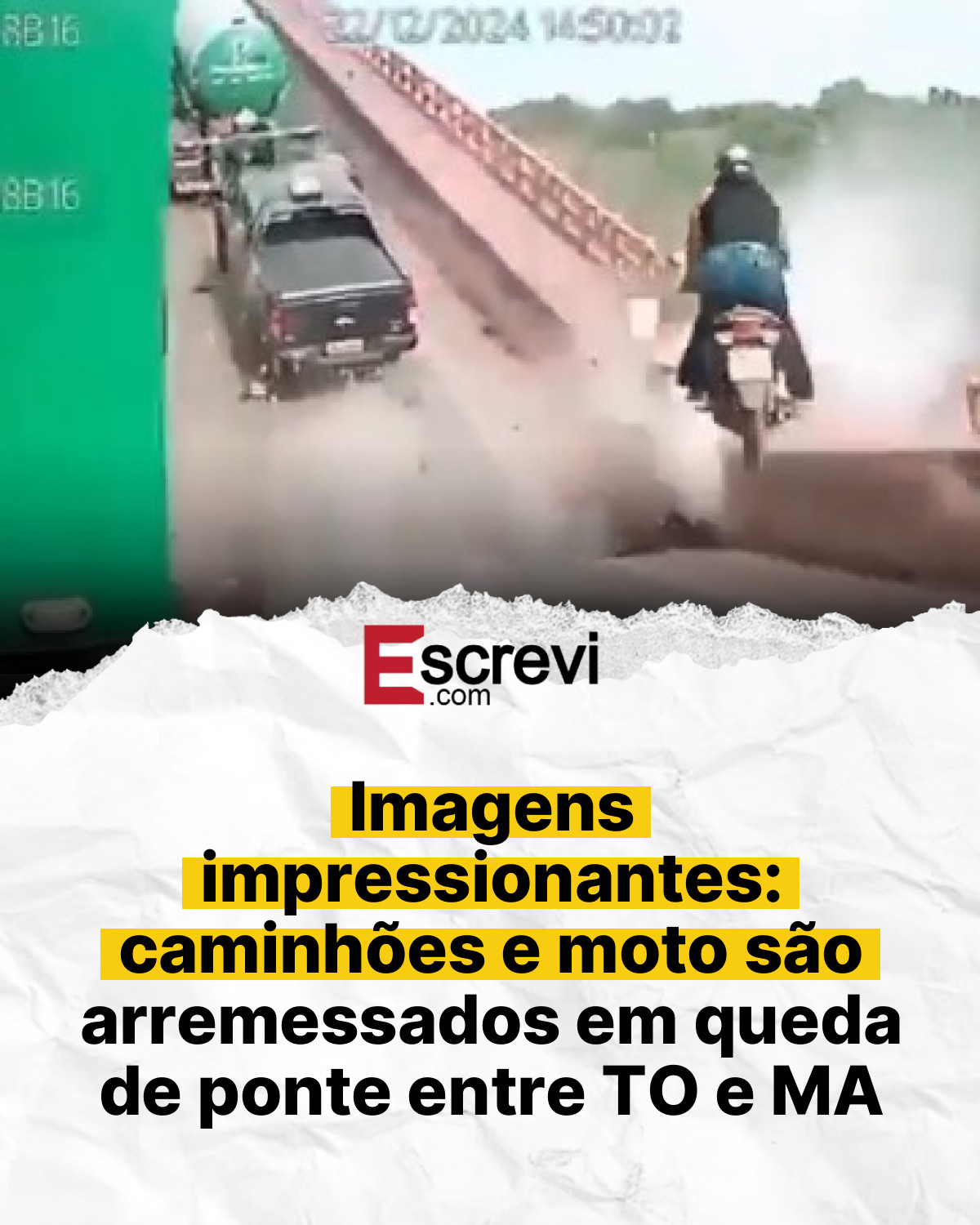 Imagens impressionantes: caminhões e moto são arremessados em queda de ponte entre TO e MA card branco