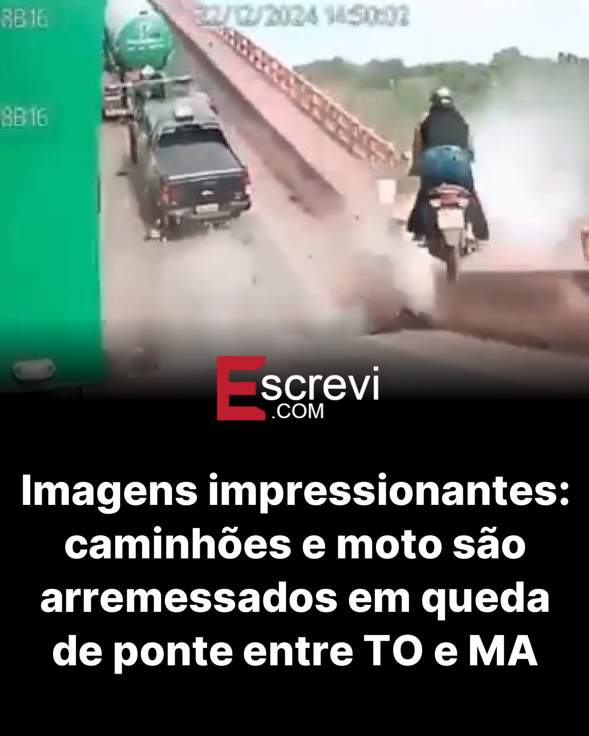 Imagens impressionantes: caminhões e moto são arremessados em queda de ponte entre TO e MA card preto