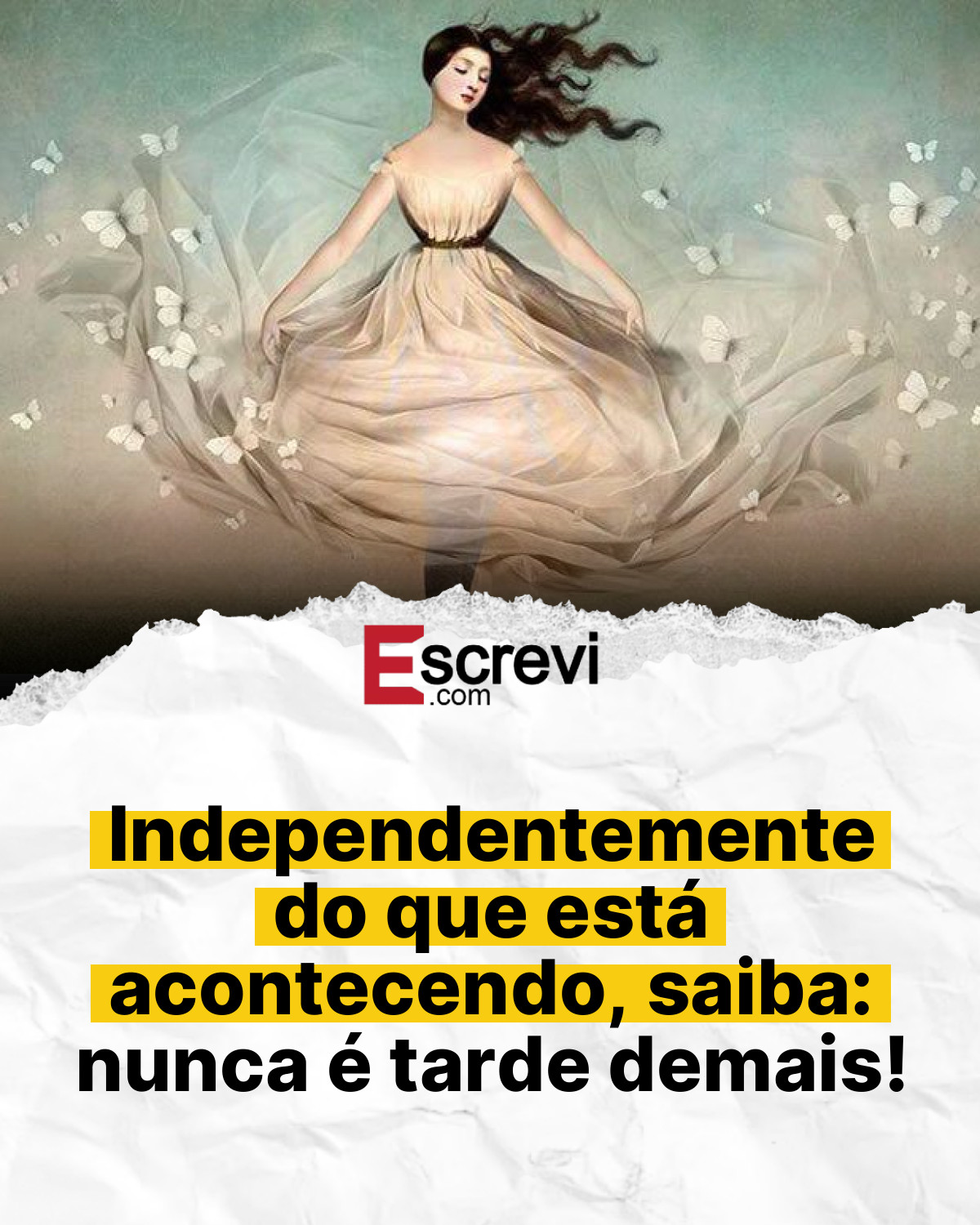 Independentemente do que está acontecendo, saiba: nunca é tarde demais! card branco
