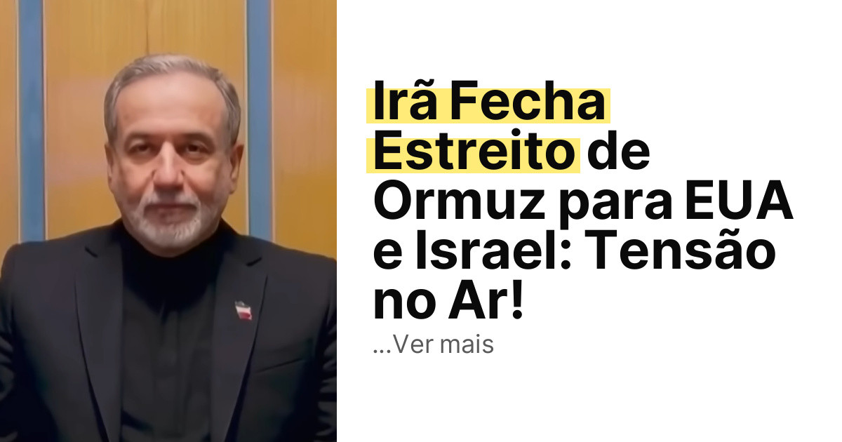 Irã Fecha Estreito de Ormuz para EUA e Israel: Tensão no Ar! imagem principal