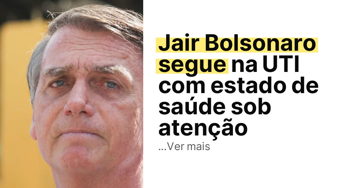 Jair Bolsonaro segue na UTI com estado de saúde sob atenção imagem principal