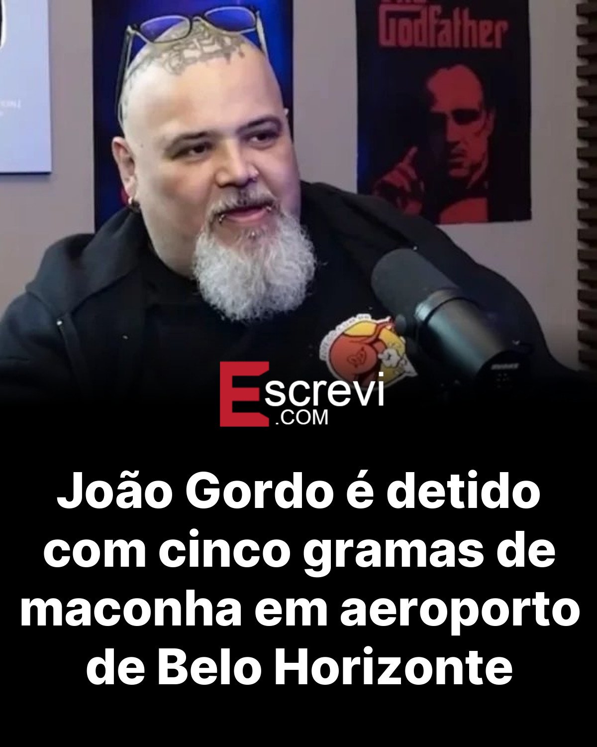 João Gordo é detido com cinco gramas de maconha em aeroporto de Belo Horizonte card preto