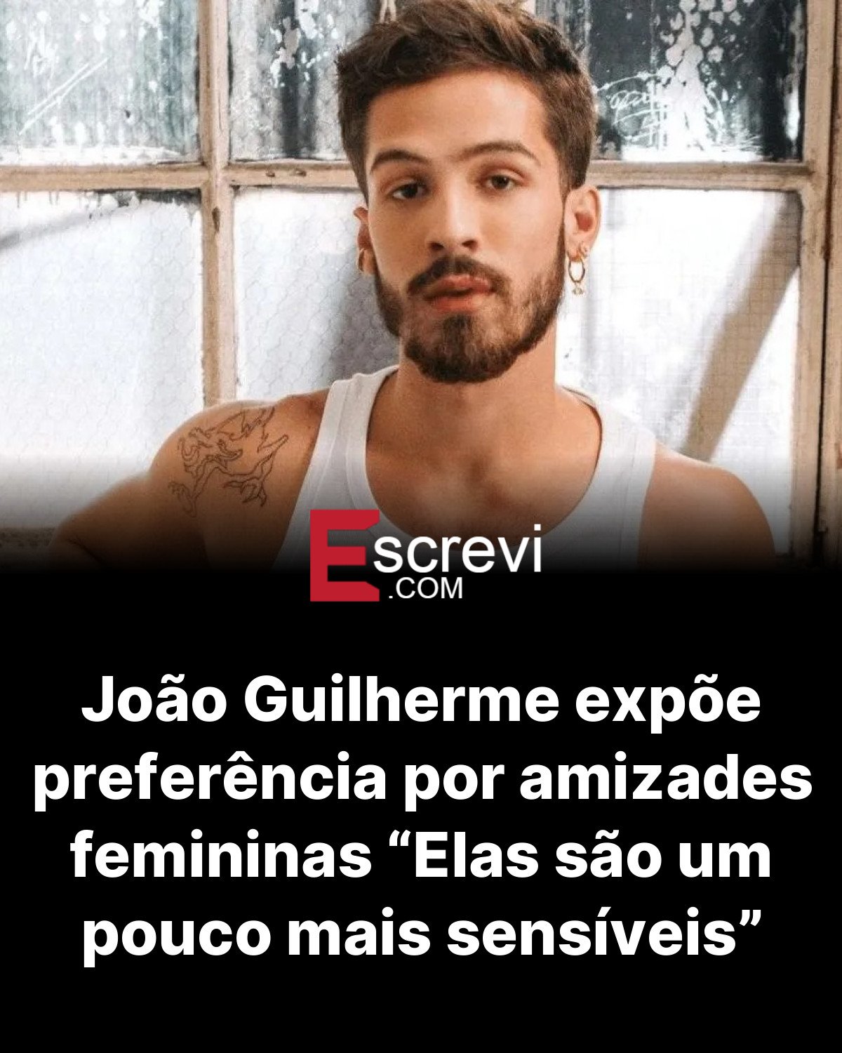 João Guilherme expõe preferência por amizades femininas “Elas são um pouco mais sensíveis” card preto
