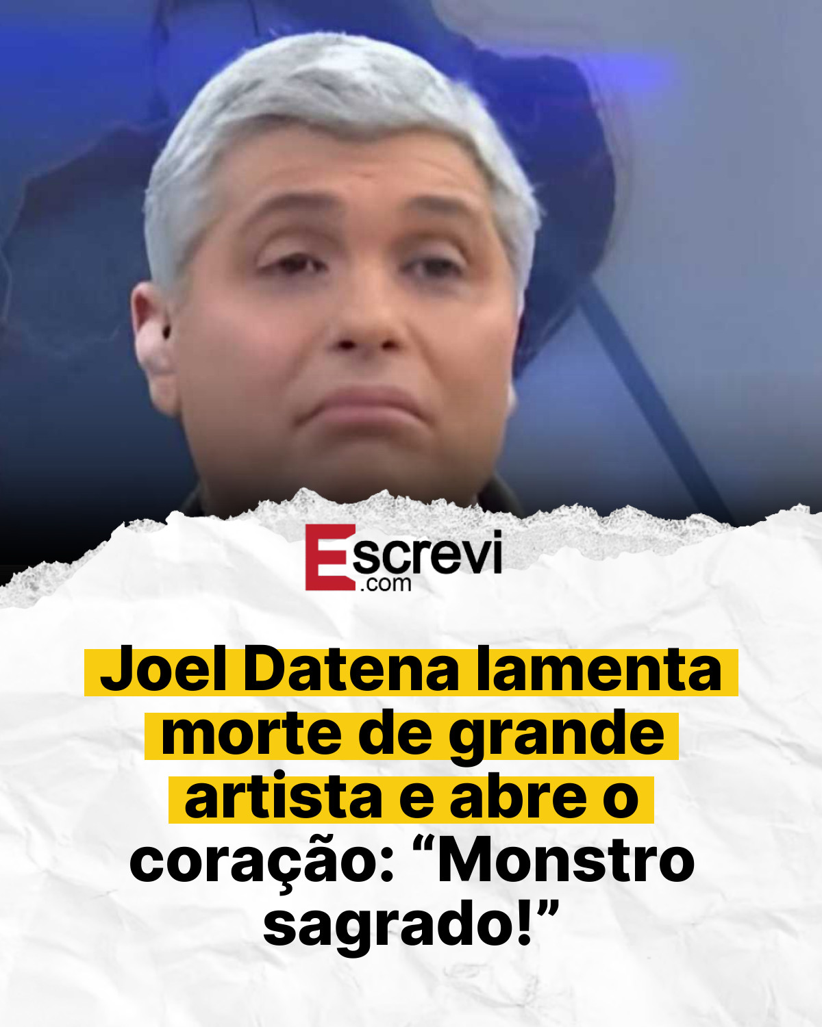 Joel Datena lamenta morte de grande artista e abre o coração: “Monstro sagrado!” card branco