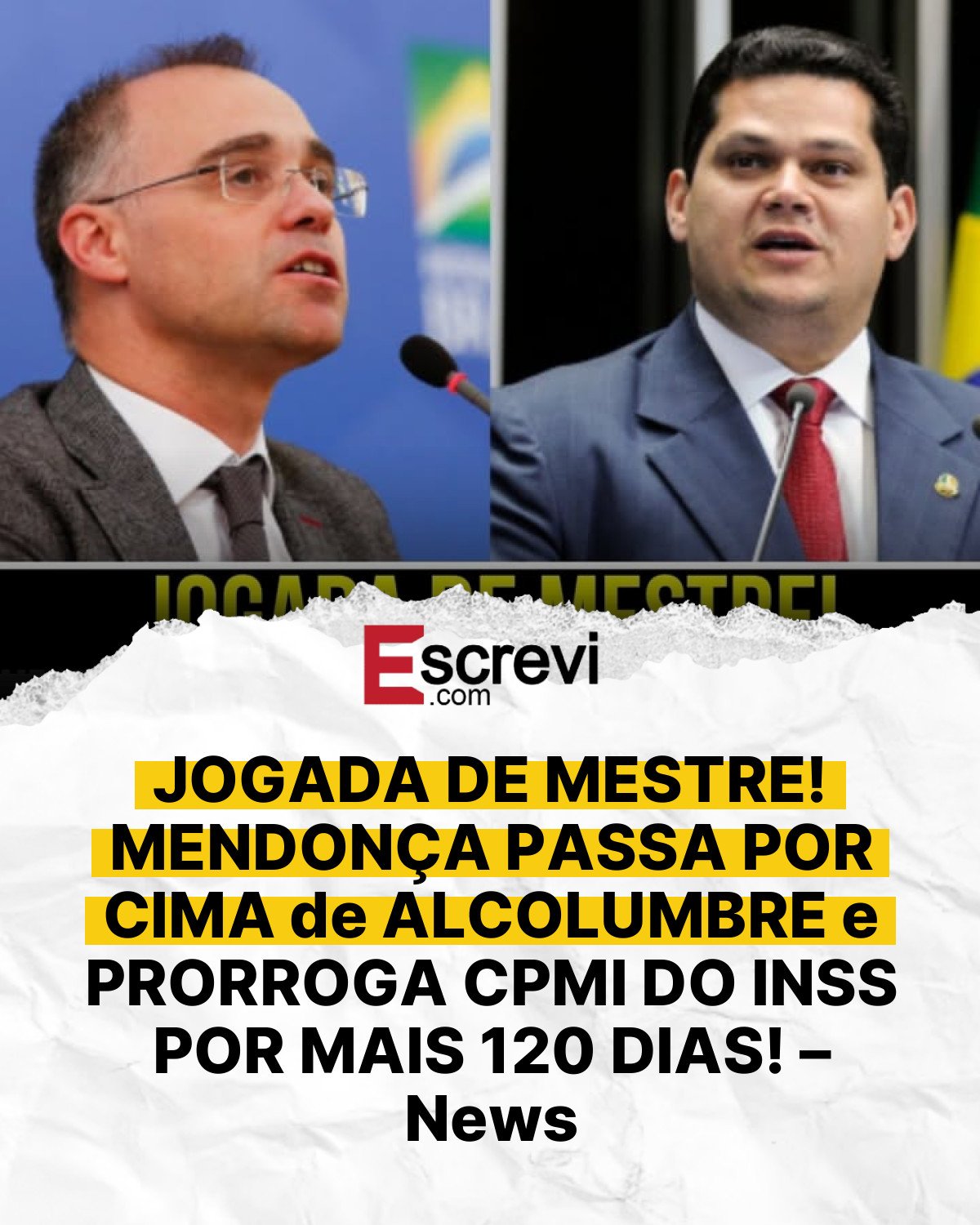 JOGADA DE MESTRE! MENDONÇA PASSA POR CIMA de ALCOLUMBRE e PRORROGA CPMI DO INSS POR MAIS 120 DIAS! – News card branco