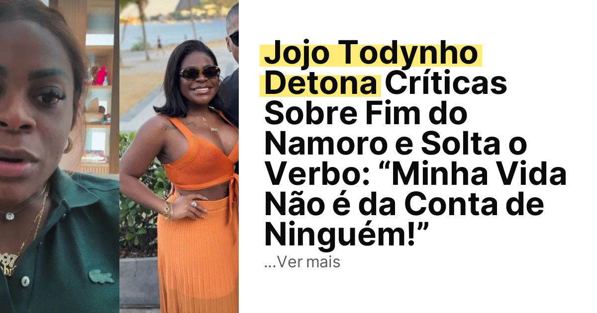 Jojo Todynho Detona Críticas Sobre Fim do Namoro e Solta o Verbo: “Minha Vida Não é da Conta de Ninguém!” imagem principal
