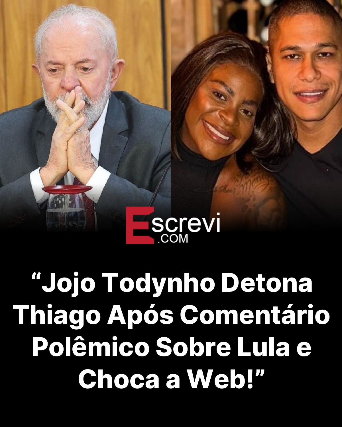 “Jojo Todynho Detona Thiago Após Comentário Polêmico Sobre Lula e Choca a Web!” card preto
