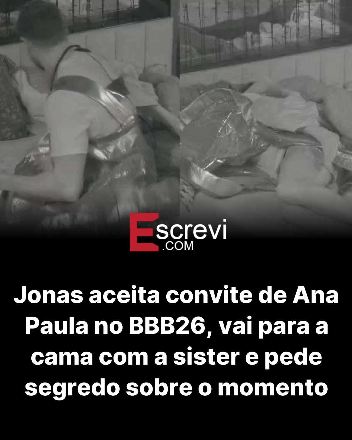 Jonas aceita convite de Ana Paula no BBB26, vai para a cama com a sister e pede segredo sobre o momento card preto