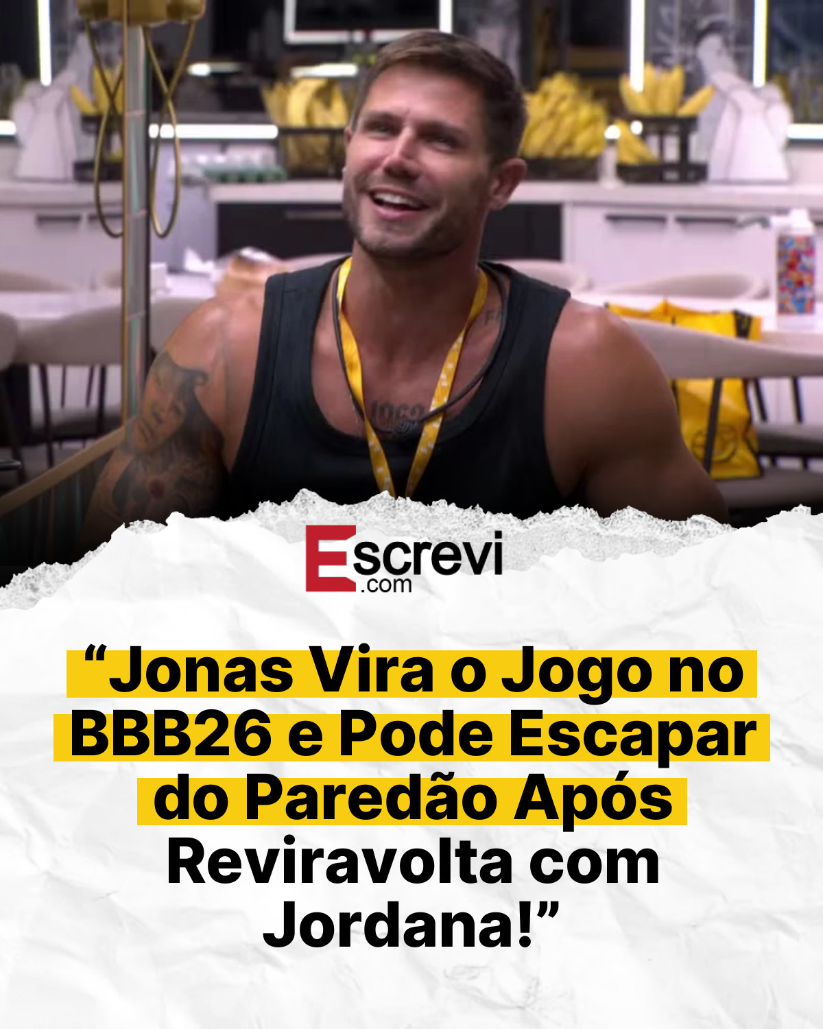“Jonas Vira o Jogo no BBB26 e Pode Escapar do Paredão Após Reviravolta com Jordana!” card branco