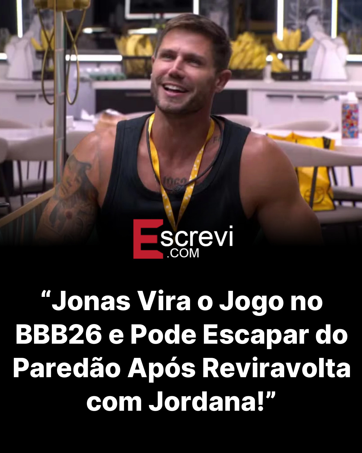 “Jonas Vira o Jogo no BBB26 e Pode Escapar do Paredão Após Reviravolta com Jordana!” card preto