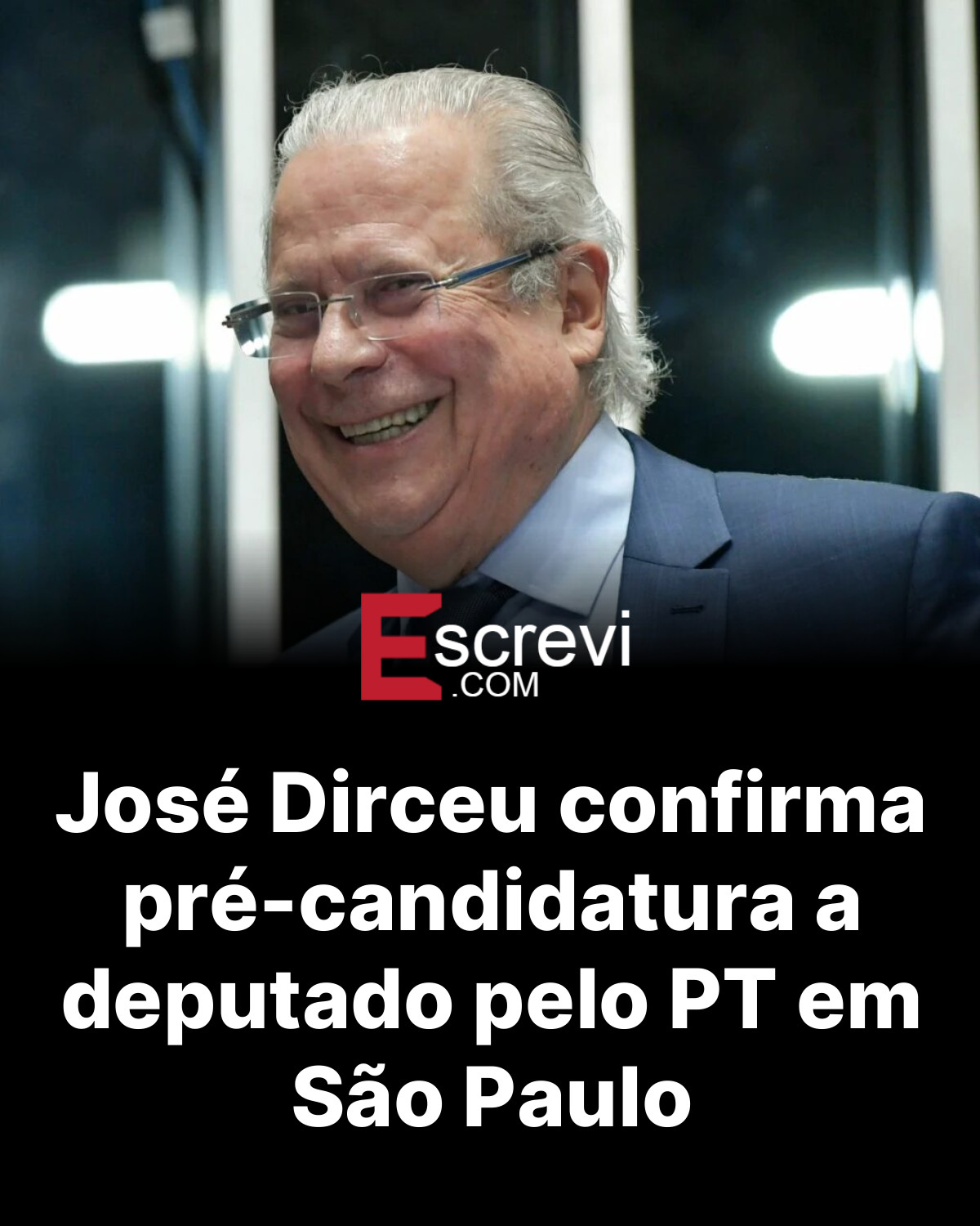 José Dirceu confirma pré-candidatura a deputado pelo PT em São Paulo card preto