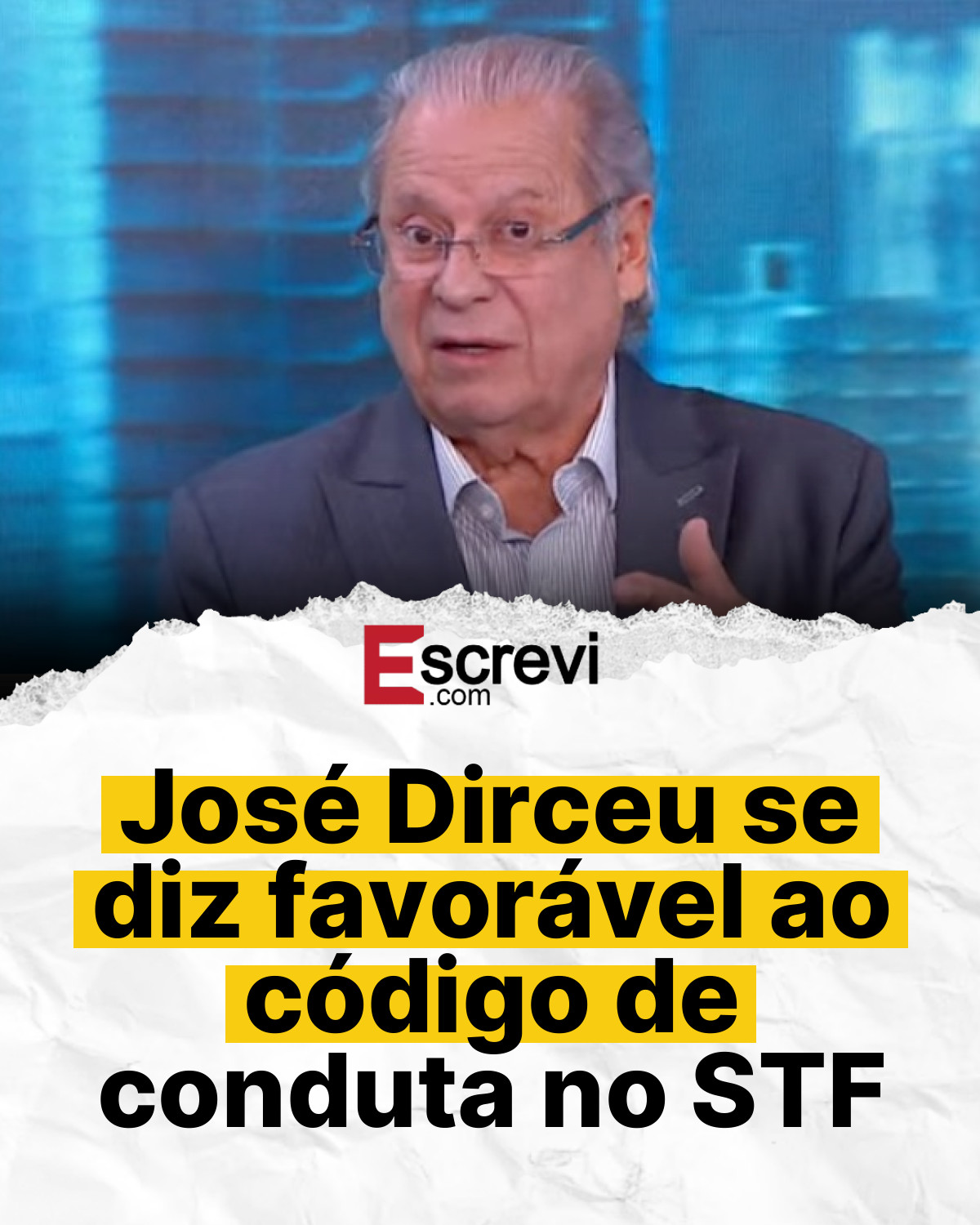 José Dirceu se diz favorável ao código de conduta no STF card branco