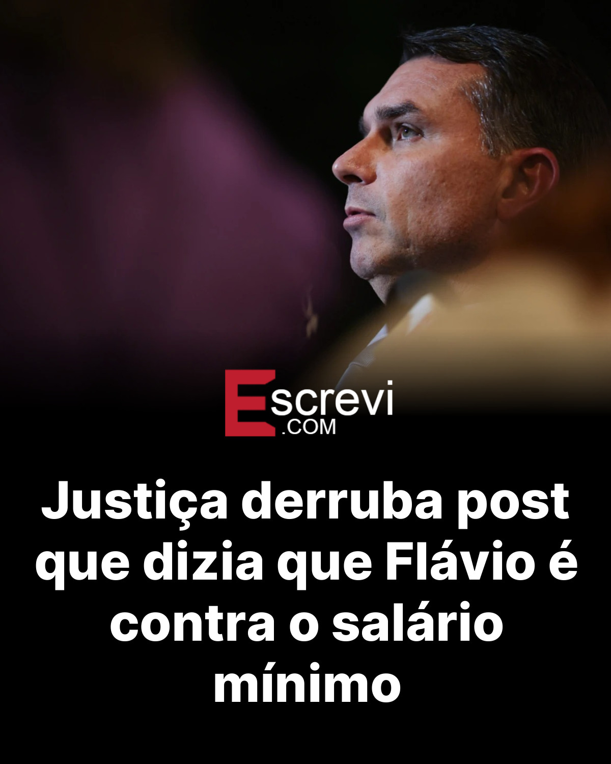 Justiça derruba post que dizia que Flávio é contra o salário mínimo card preto