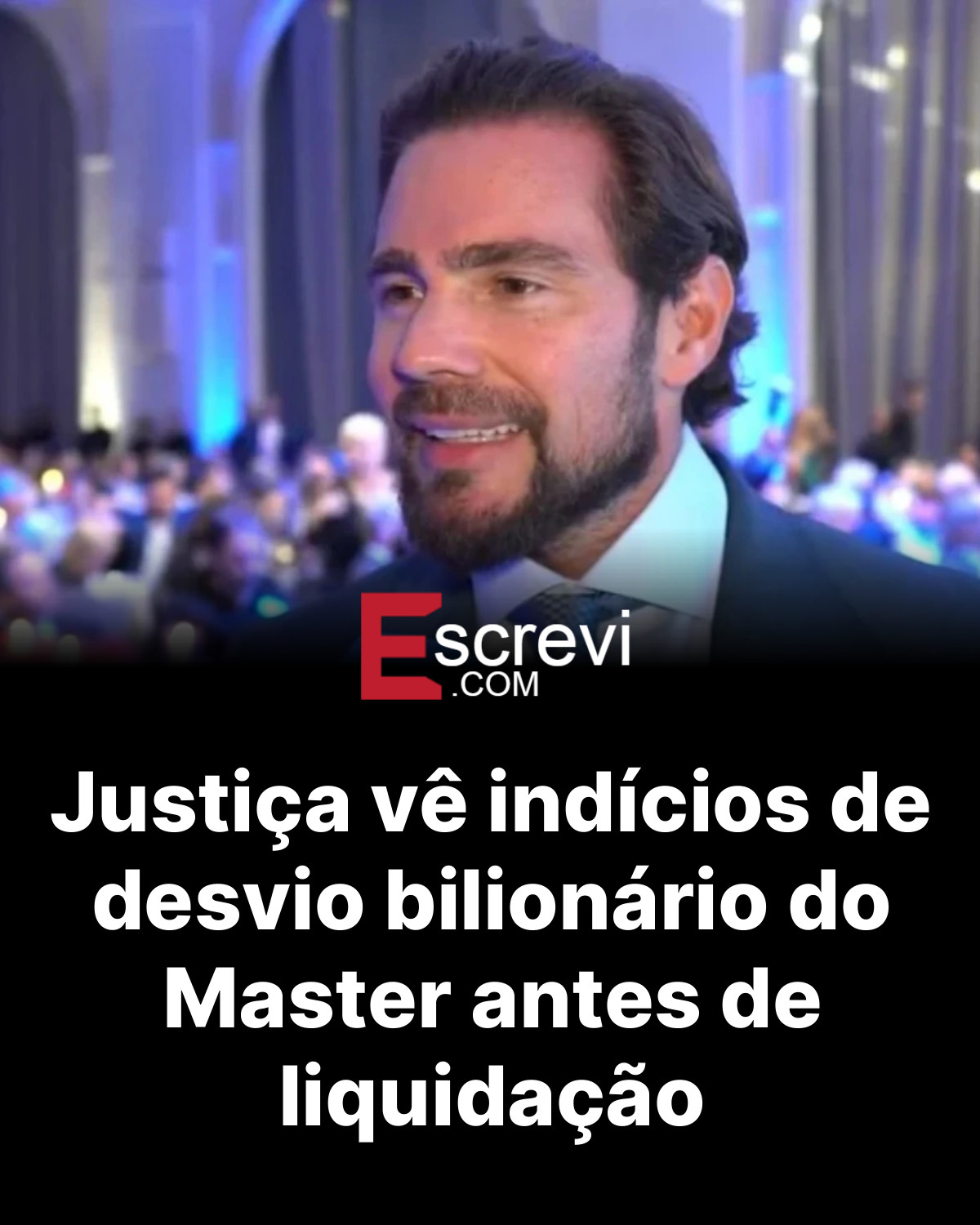 Justiça vê indícios de desvio bilionário do Master antes de liquidação card preto