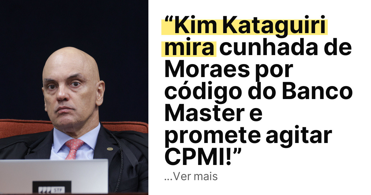 “Kim Kataguiri mira cunhada de Moraes por código do Banco Master e promete agitar CPMI!” imagem principal