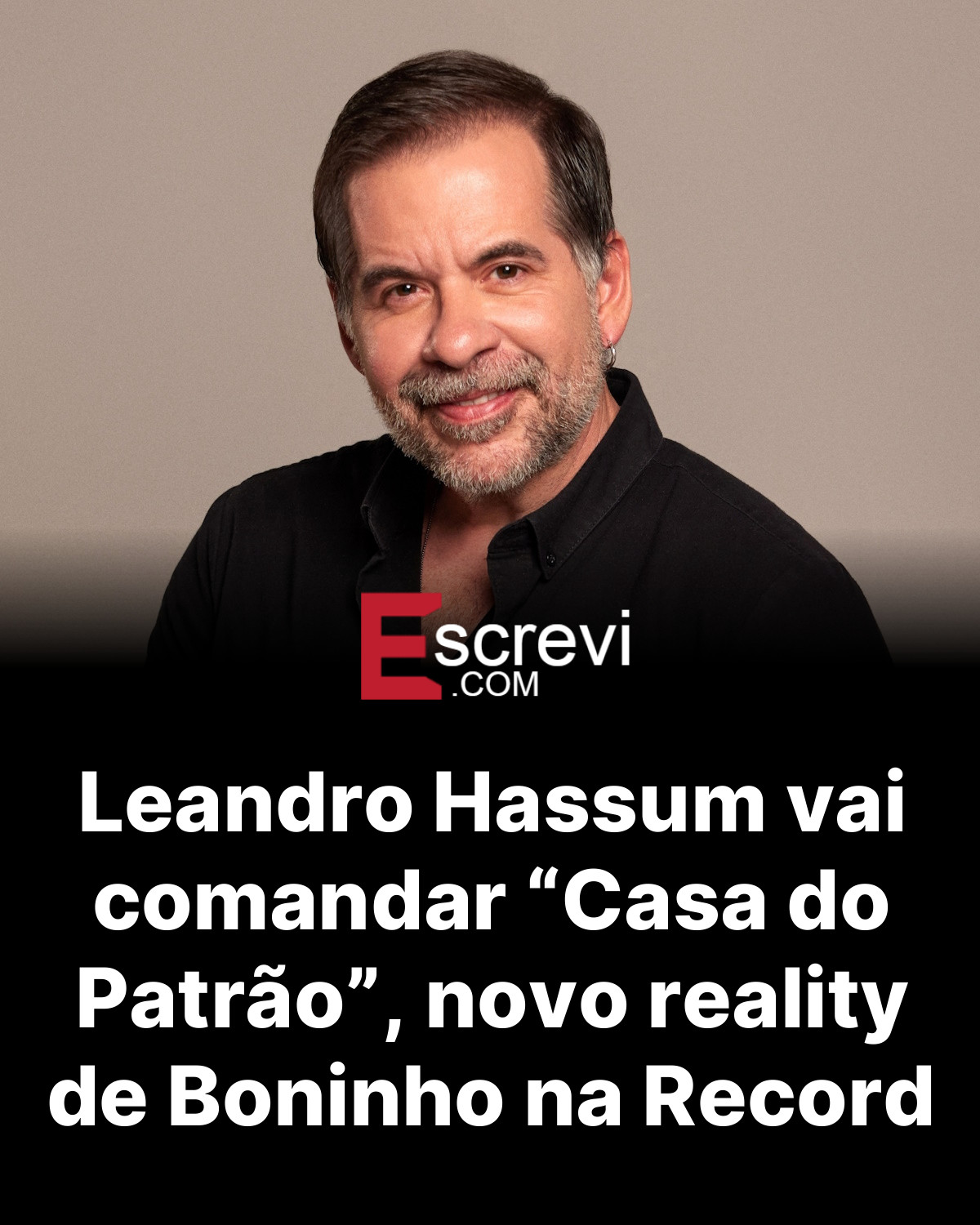 Leandro Hassum vai comandar “Casa do Patrão”, novo reality de Boninho na Record card preto