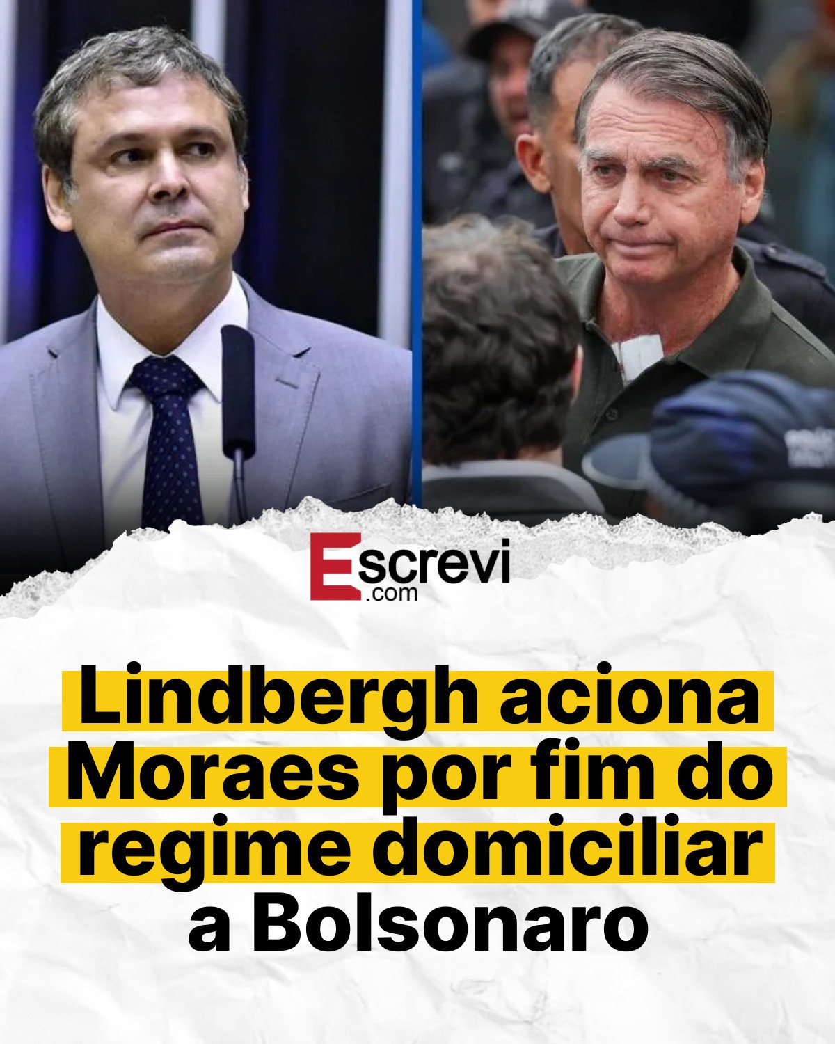 Lindbergh aciona Moraes por fim do regime domiciliar a Bolsonaro card branco