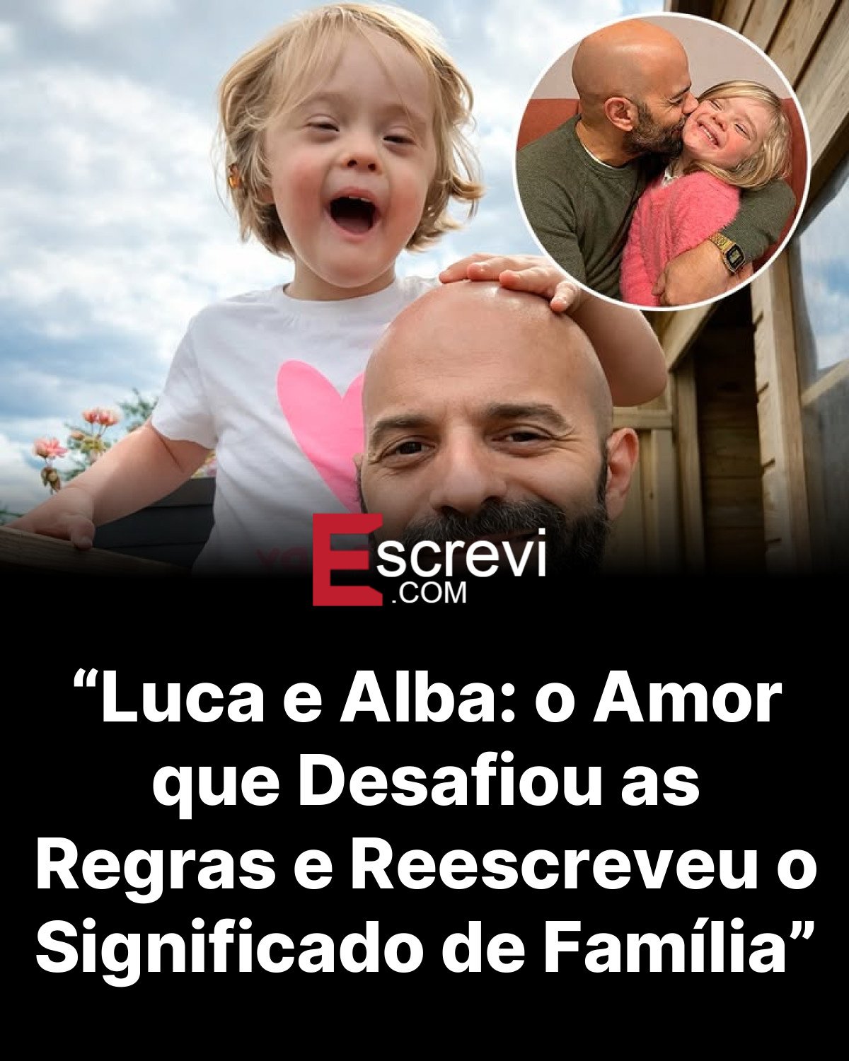 “Luca e Alba: o Amor que Desafiou as Regras e Reescreveu o Significado de Família” card preto