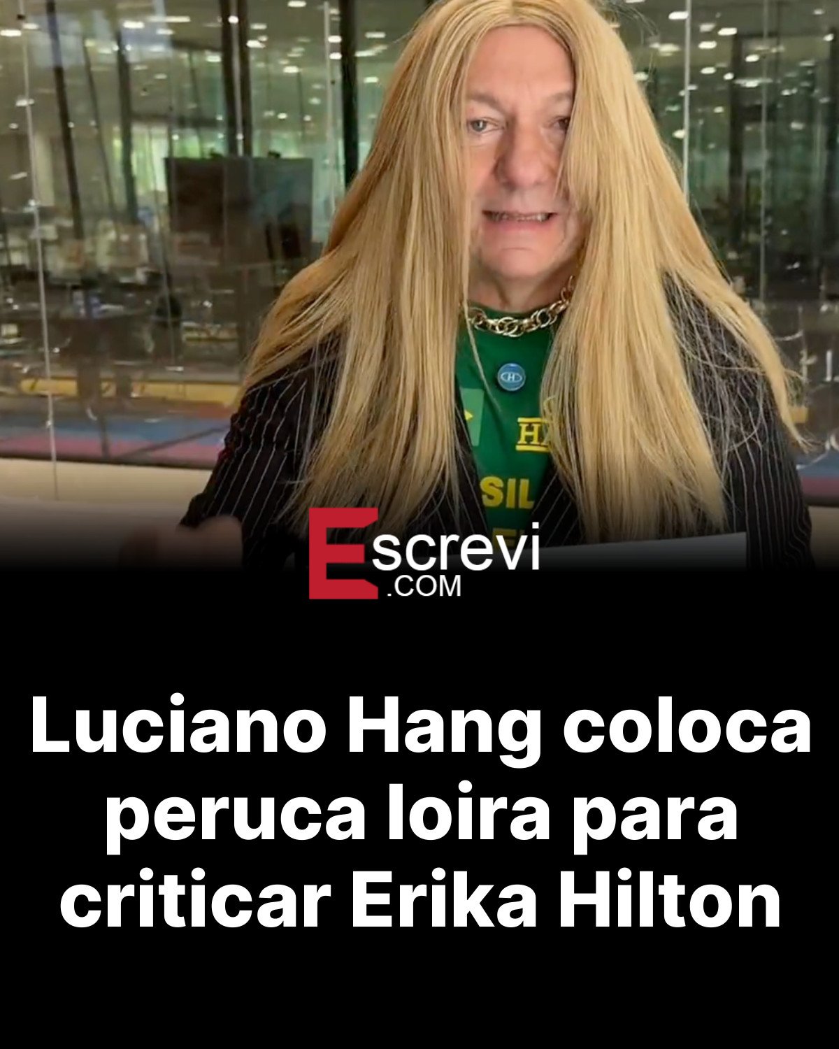 Luciano Hang coloca peruca loira para criticar Erika Hilton card preto