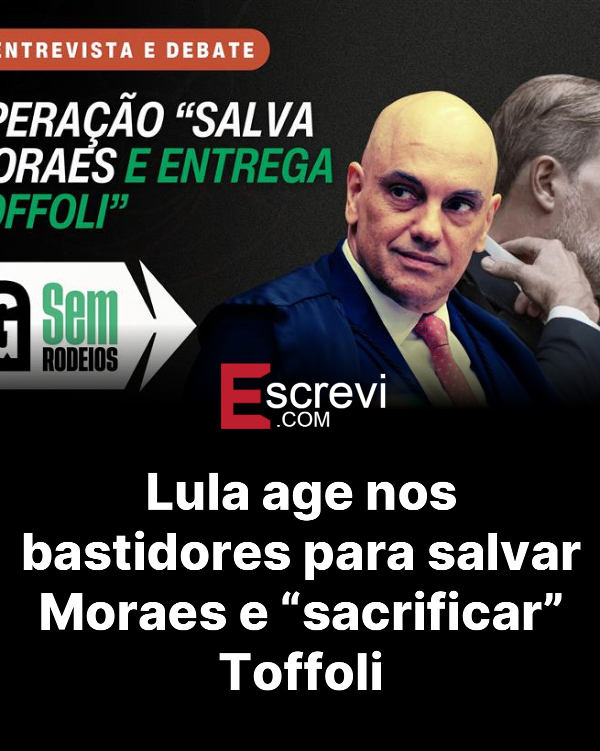 Lula age nos bastidores para salvar Moraes e “sacrificar” Toffoli card preto