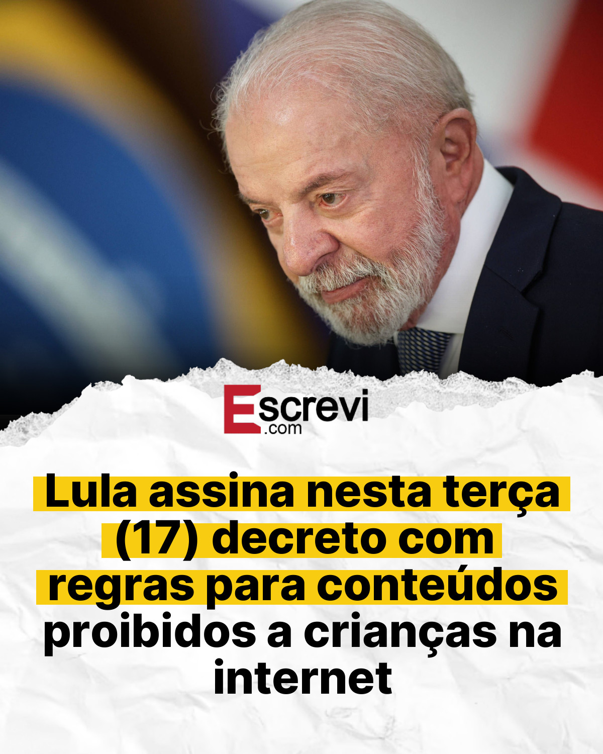 Lula assina nesta terça (17) decreto com regras para conteúdos proibidos a crianças na internet card branco