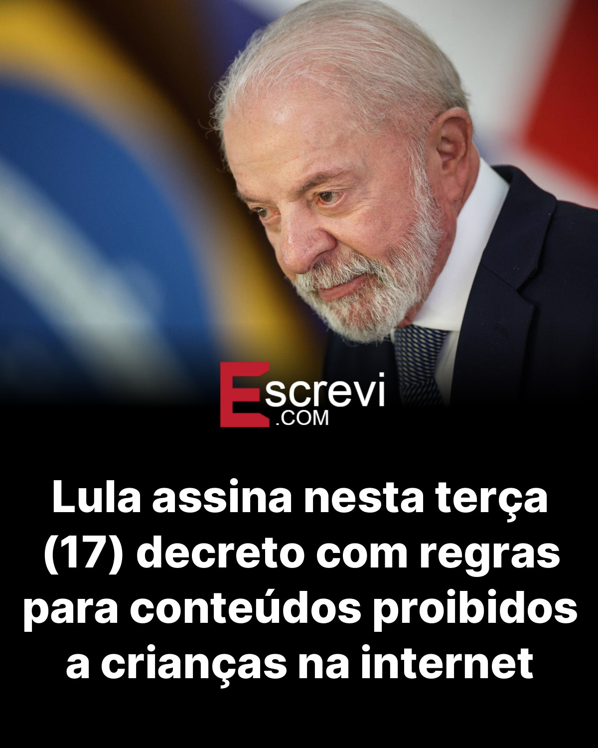 Lula assina nesta terça (17) decreto com regras para conteúdos proibidos a crianças na internet card preto