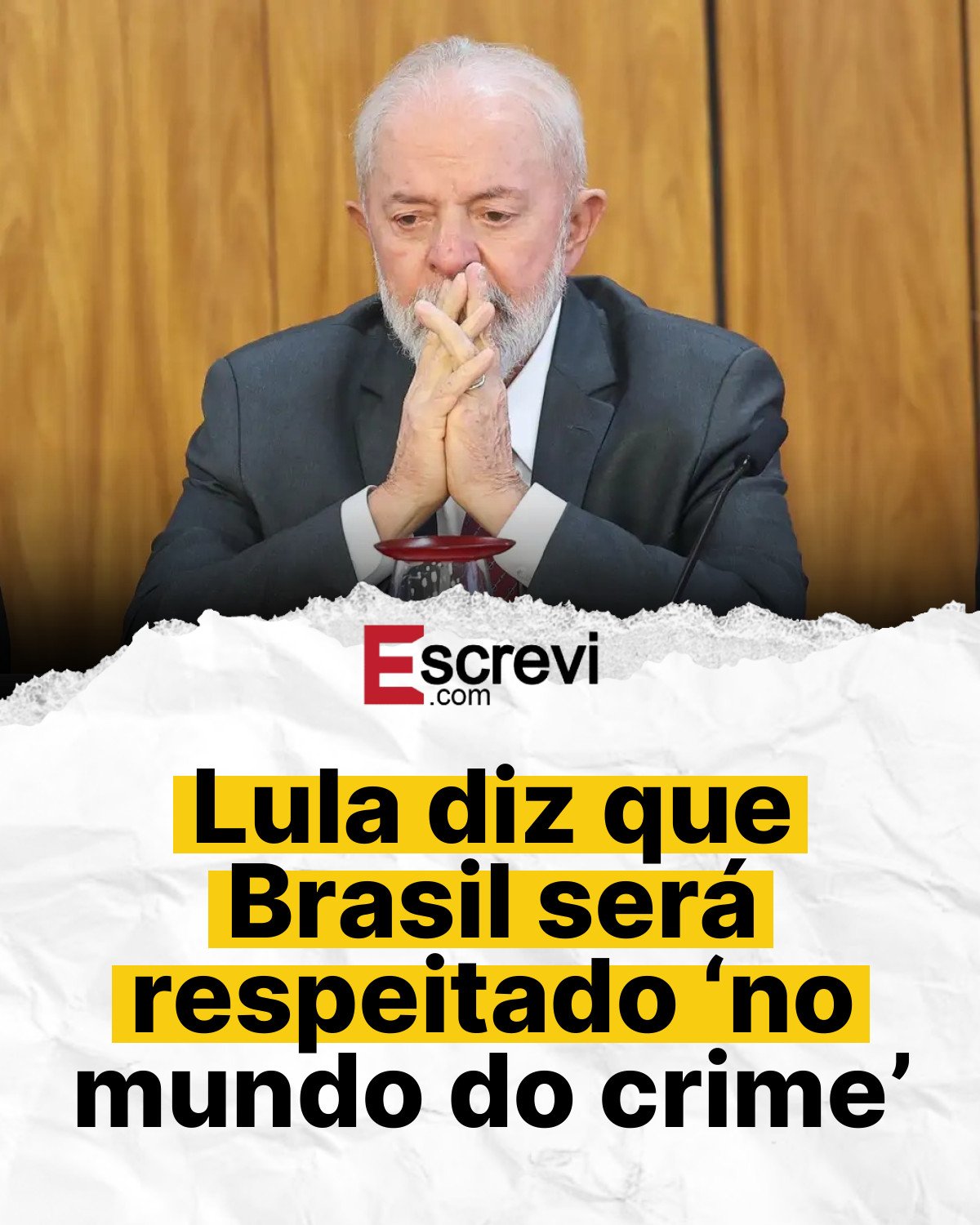 Lula diz que Brasil será respeitado ‘no mundo do crime’ card branco