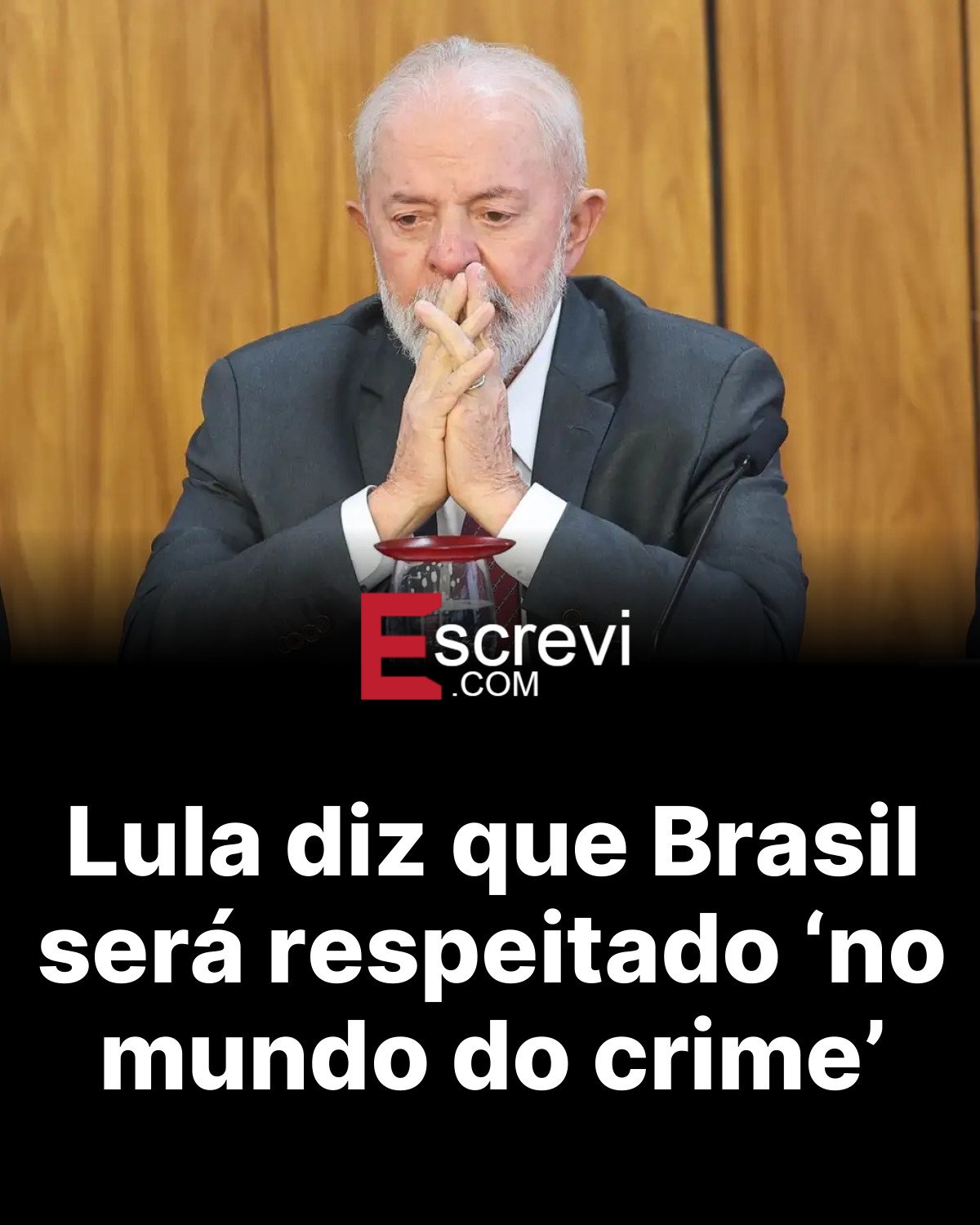 Lula diz que Brasil será respeitado ‘no mundo do crime’ card preto