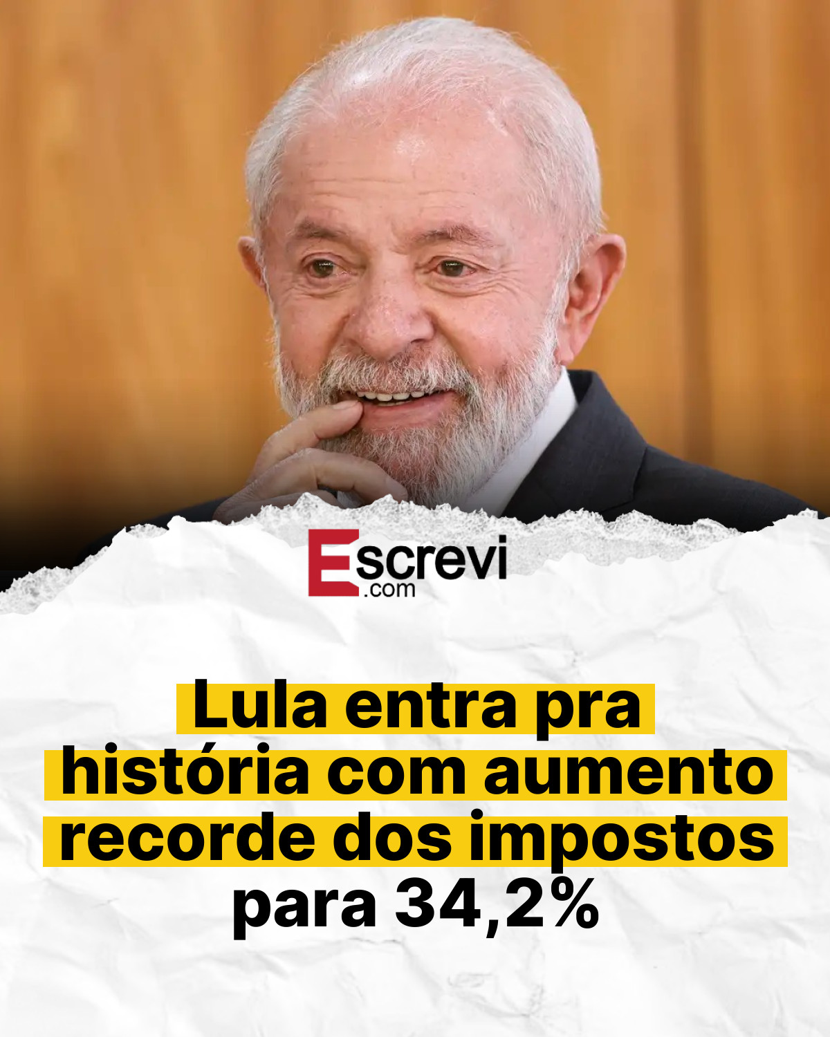 Lula entra pra história com aumento recorde dos impostos para 34,2% card branco