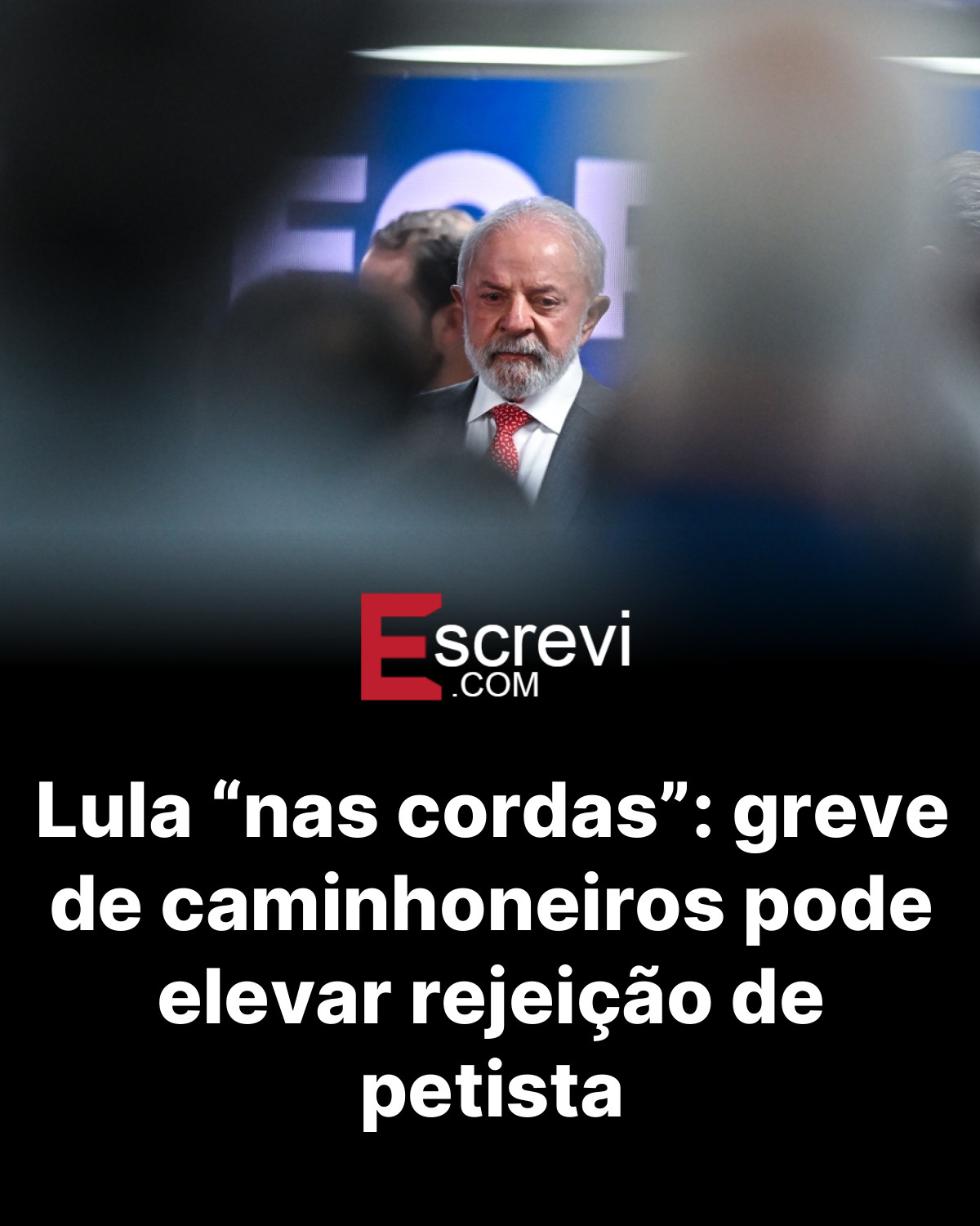 Lula “nas cordas”: greve de caminhoneiros pode elevar rejeição de petista card preto