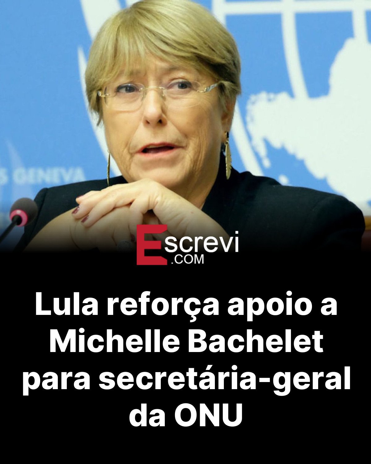 Lula reforça apoio a Michelle Bachelet para secretária-geral da ONU card preto