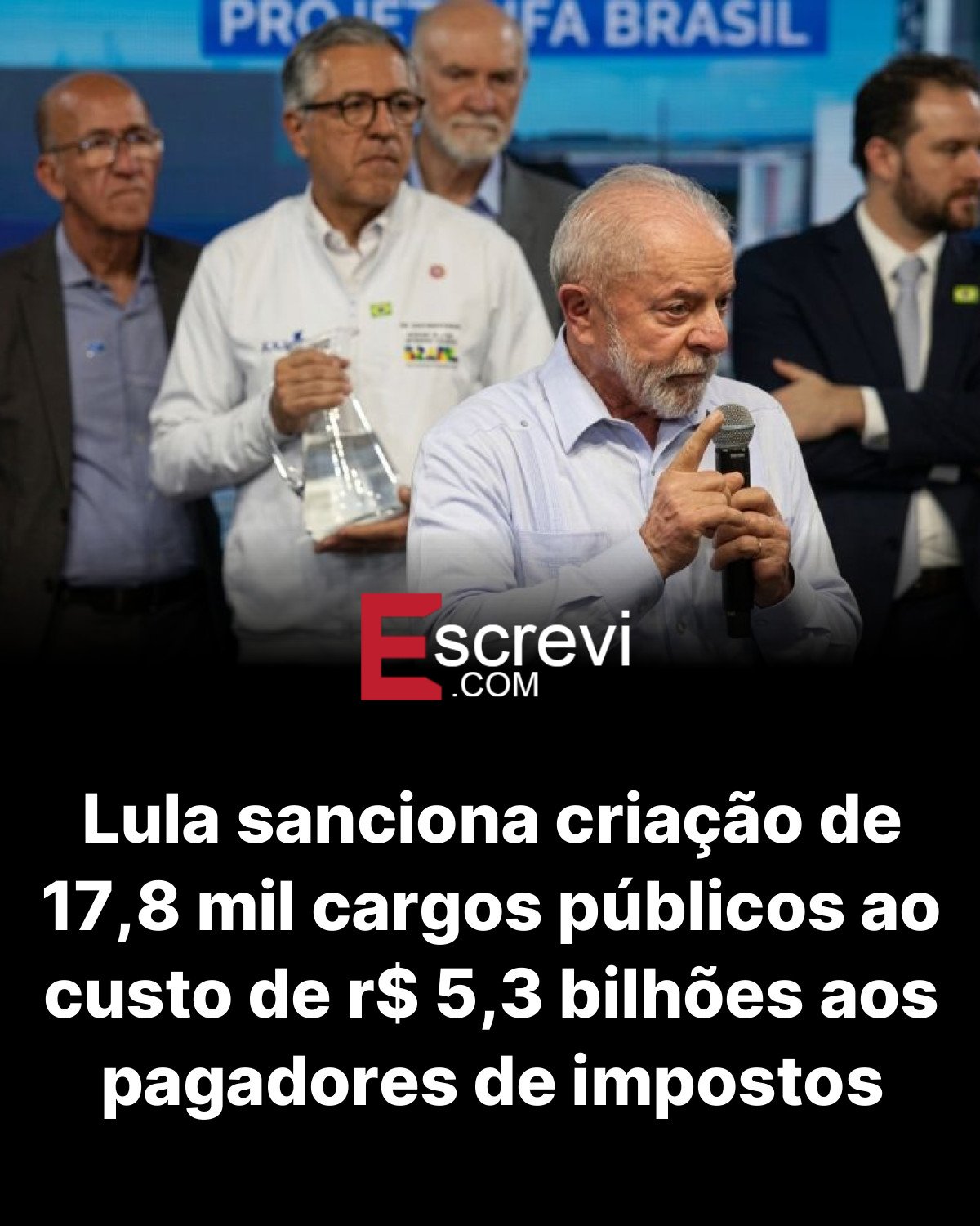 Lula sanciona criação de 17,8 mil cargos públicos ao custo de r$ 5,3 bilhões aos pagadores de impostos card preto