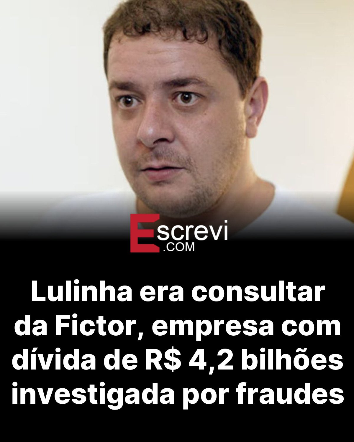 Lulinha era consultar da Fictor, empresa com dívida de R$ 4,2 bilhões investigada por fraudes card preto