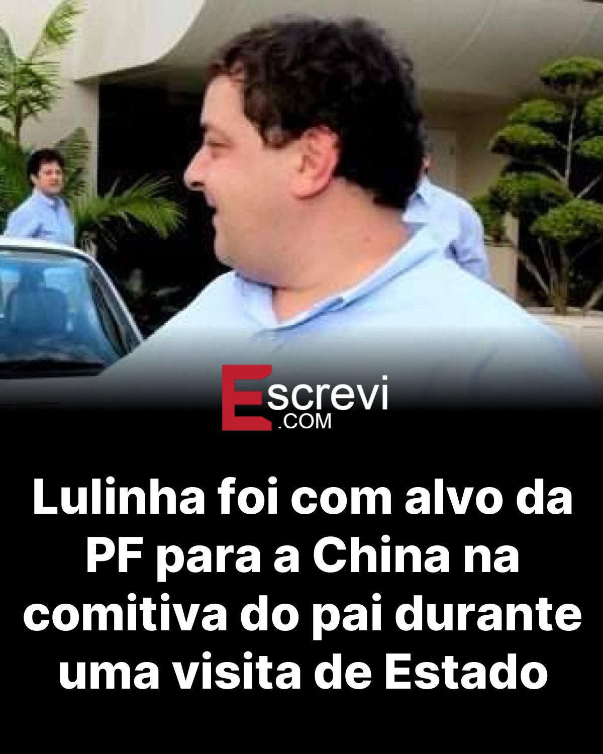 Lulinha foi com alvo da PF para a China na comitiva do pai durante uma visita de Estado card preto