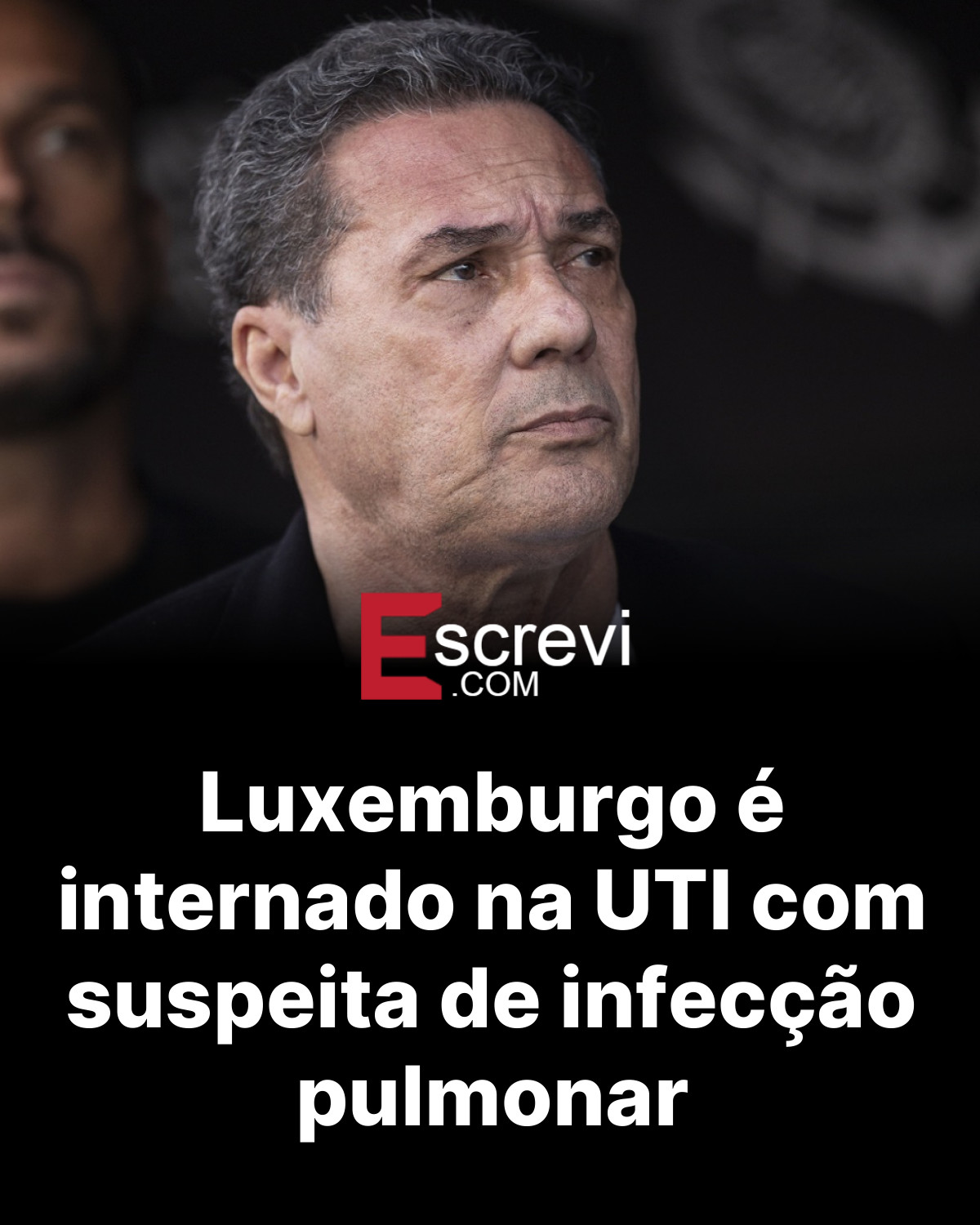 Luxemburgo é internado na UTI com suspeita de infecção pulmonar card preto