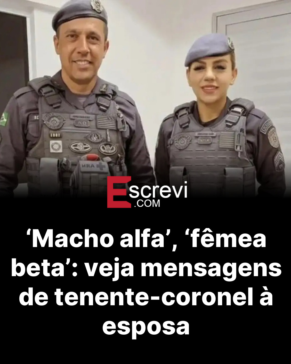 ‘Macho alfa’, ‘fêmea beta’: veja mensagens de tenente-coronel à esposa card preto