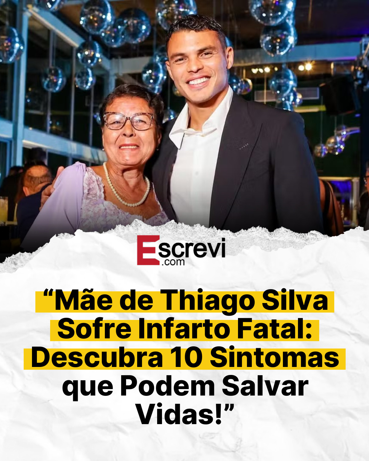 “Mãe de Thiago Silva Sofre Infarto Fatal: Descubra 10 Sintomas que Podem Salvar Vidas!” card branco