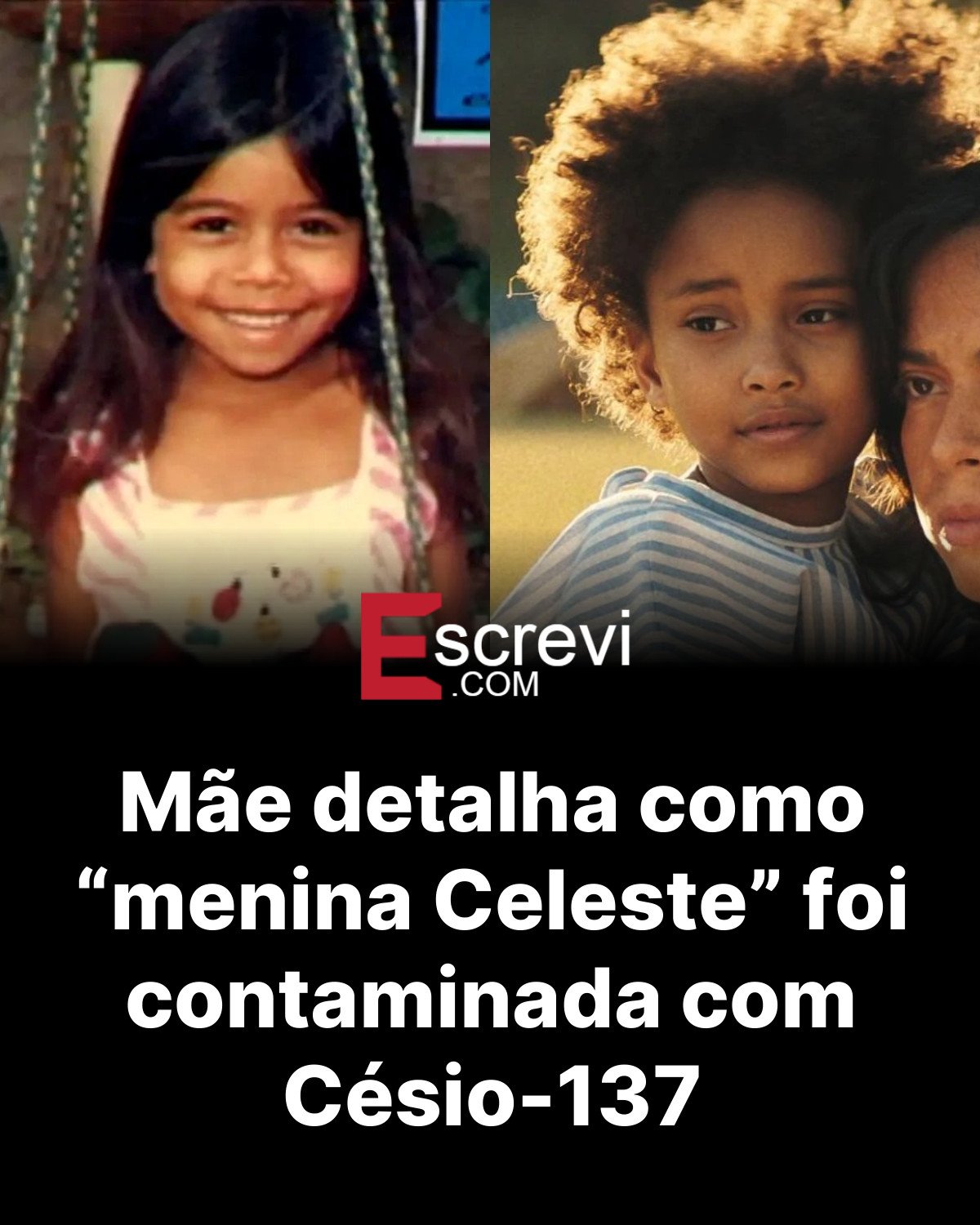 Mãe detalha como “menina Celeste” foi contaminada com Césio-137 card preto