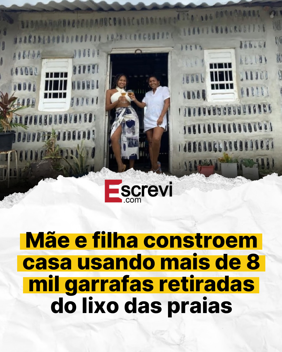 Mãe e filha constroem casa usando mais de 8 mil garrafas retiradas do lixo das praias card branco