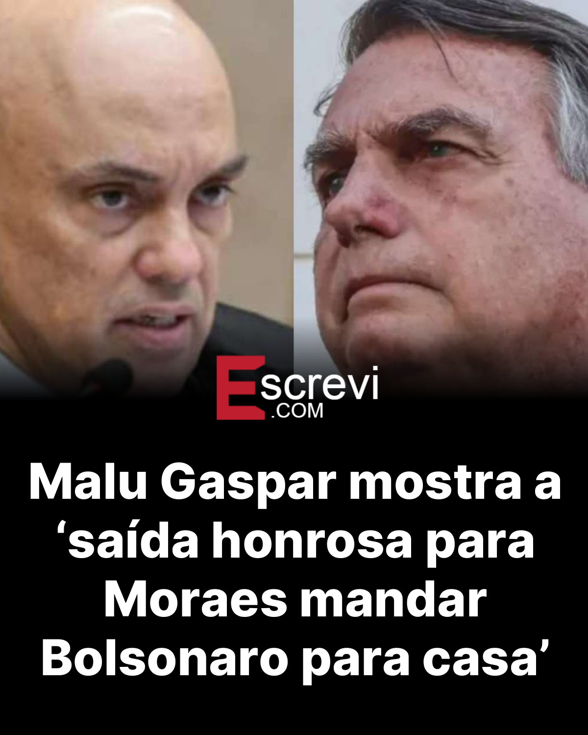 Malu Gaspar mostra a ‘saída honrosa para Moraes mandar Bolsonaro para casa’ card preto