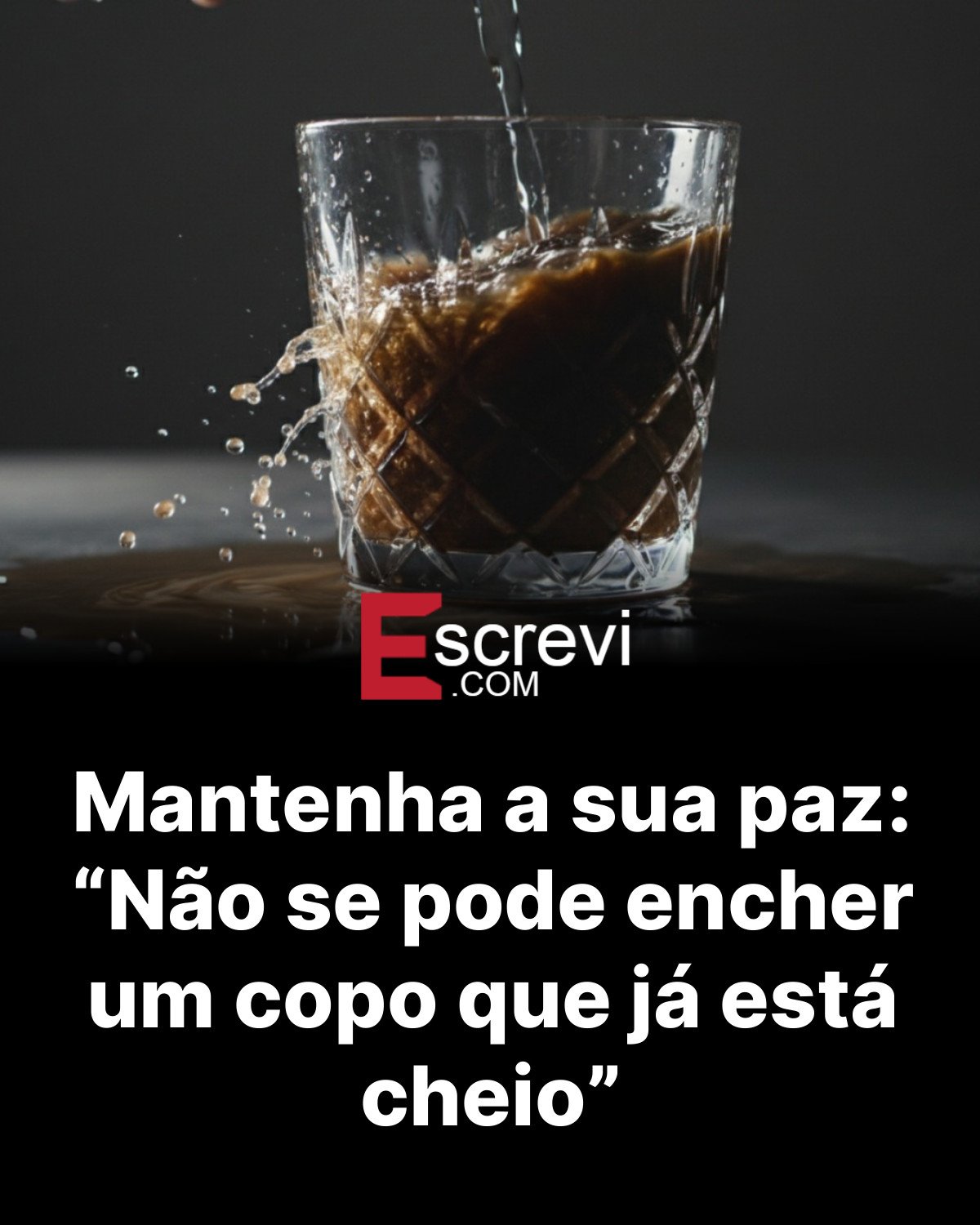 Mantenha a sua paz: “Não se pode encher um copo que já está cheio” card preto