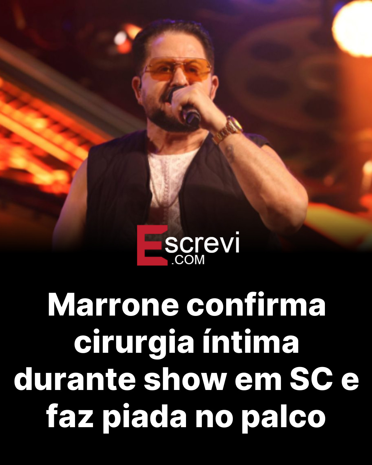 Marrone confirma cirurgia íntima durante show em SC e faz piada no palco card preto