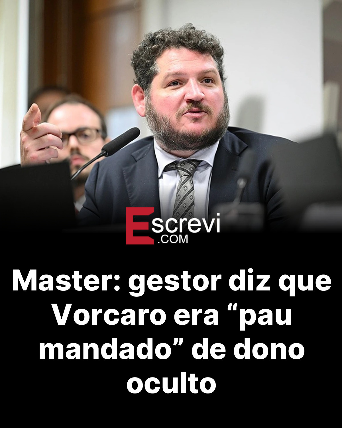 Master: gestor diz que Vorcaro era “pau mandado” de dono oculto card preto