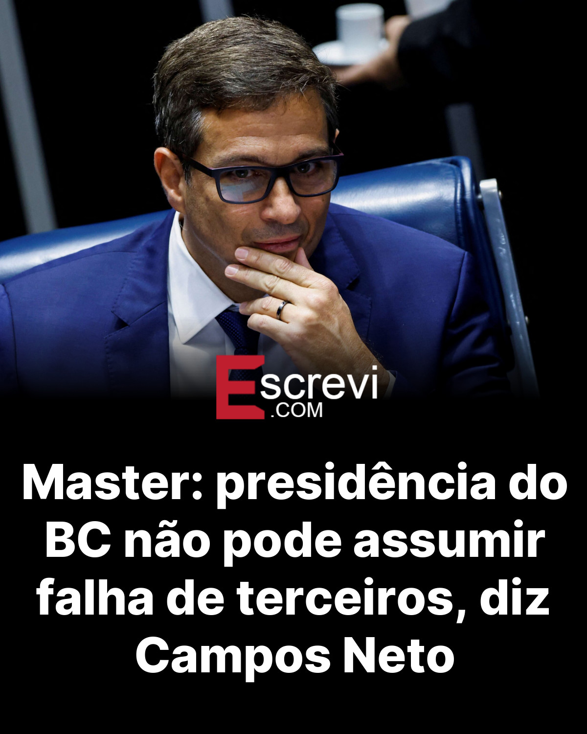Master: presidência do BC não pode assumir falha de terceiros, diz Campos Neto card preto