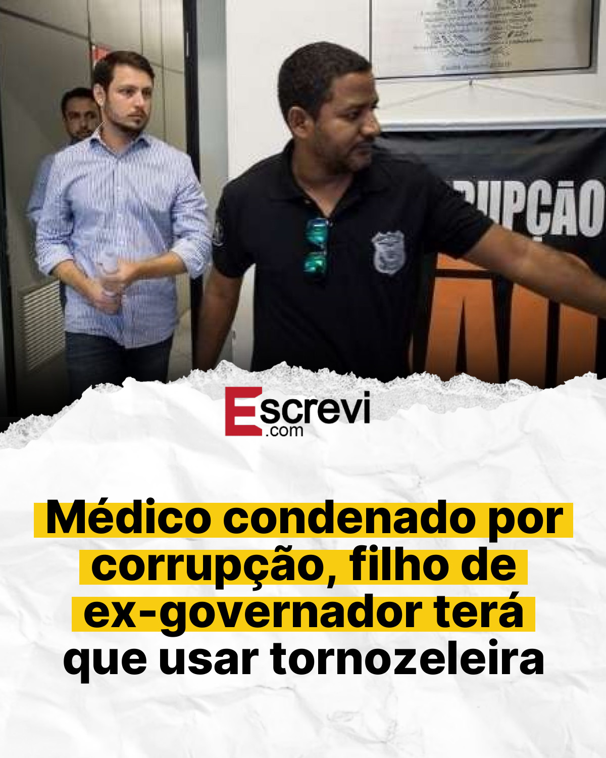 Médico condenado por corrupção, filho de ex-governador terá que usar tornozeleira card branco