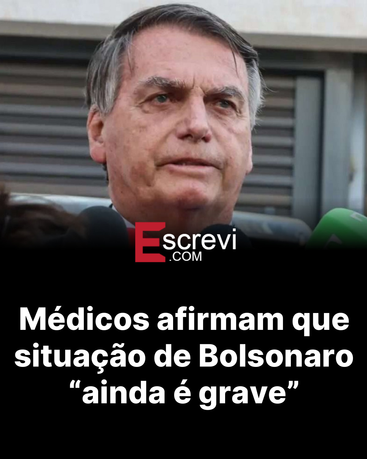 Médicos afirmam que situação de Bolsonaro “ainda é grave” card preto
