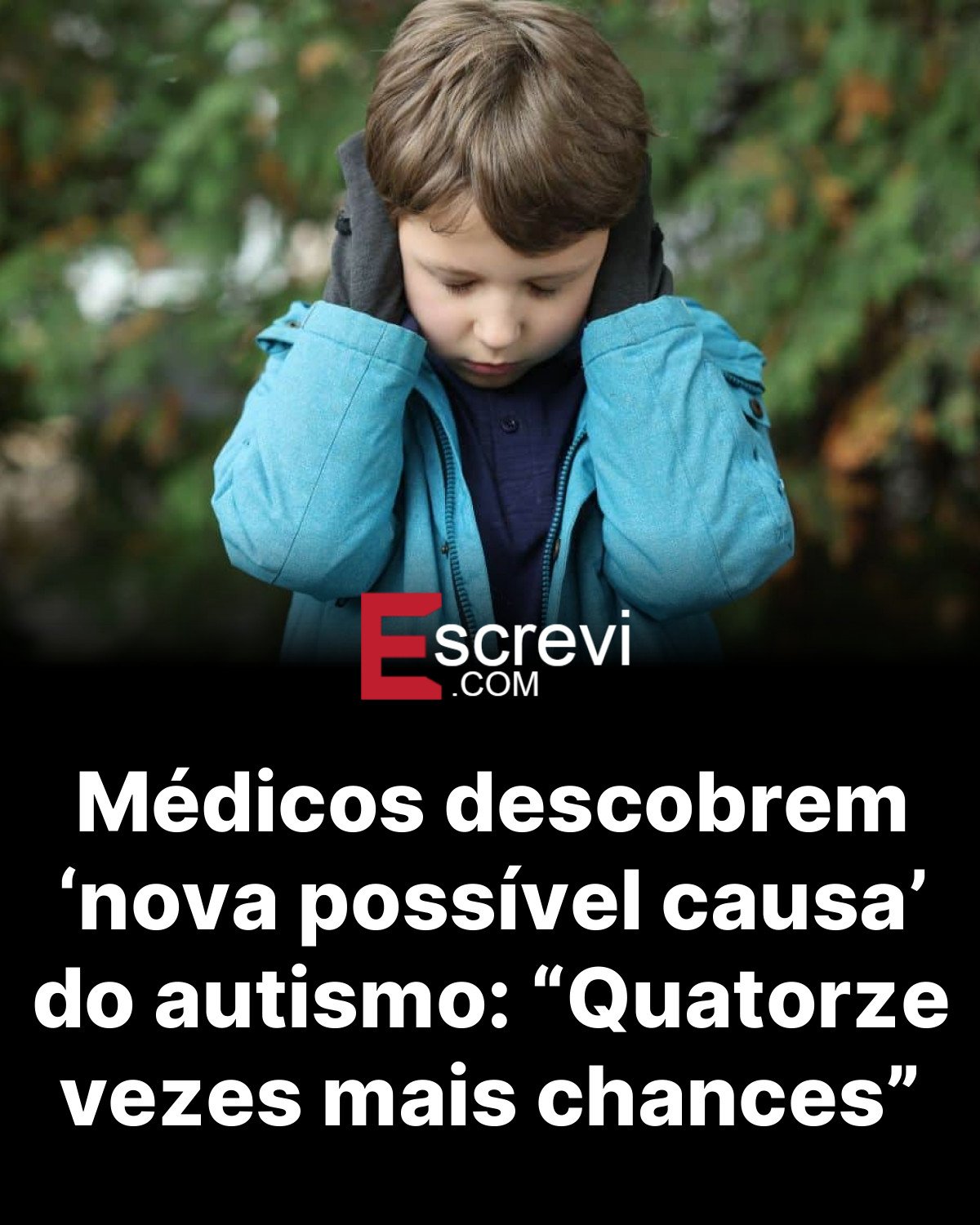 Médicos descobrem ‘nova possível causa’ do autismo: “Quatorze vezes mais chances” card preto