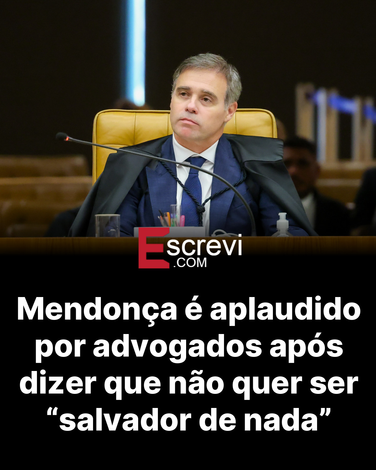Mendonça é aplaudido por advogados após dizer que não quer ser “salvador de nada” card preto