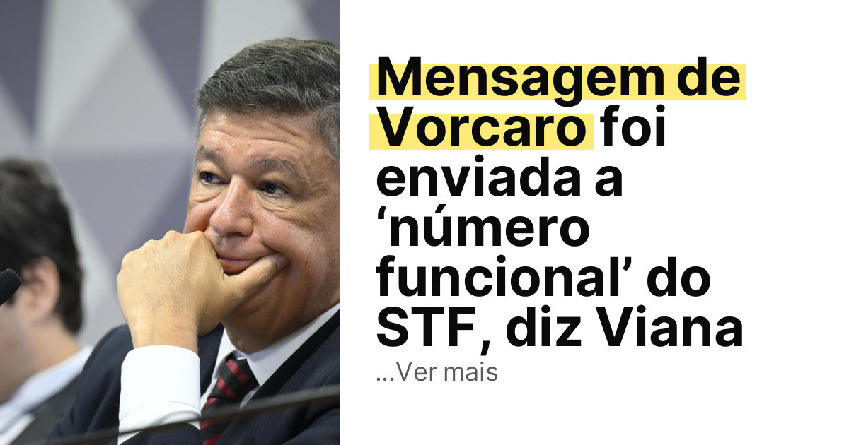 Mensagem de Vorcaro foi enviada a ‘número funcional’ do STF, diz Viana imagem principal
